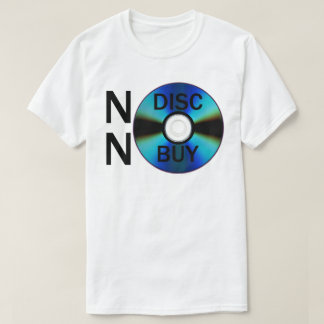 Keine Disc, kein Kauf (schwarzer Text) T-Shirt