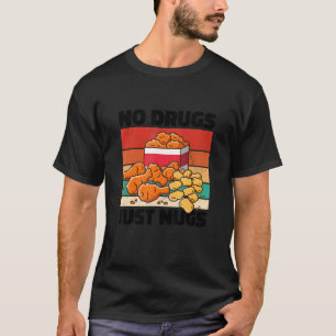 Keine Drogen, nur Hähnchen, Lustiger Hähnchen-Nugg T-Shirt