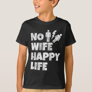 Keine Ehefrau glückliche Ehefrauen Leben Braut Hei T-Shirt