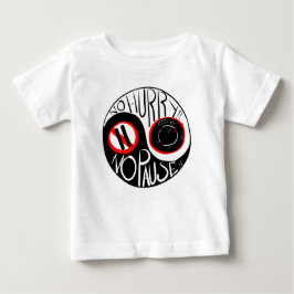 Keine Eile, keine Pause Baby T-shirt