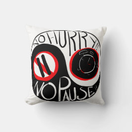 Keine Eile, keine Pause Kissen