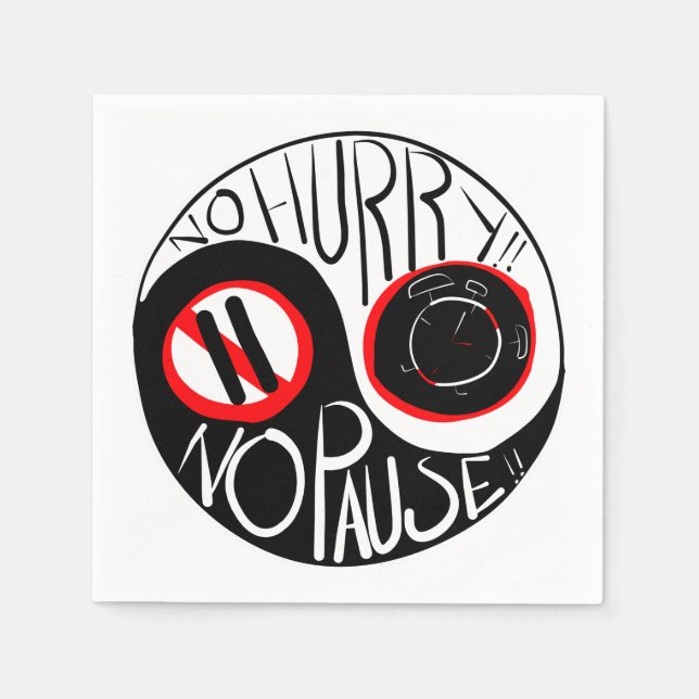 Keine Eile, keine Pause Serviette (Vorderseite)