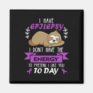 Keine Energie, um so zu tun, als hätte Epilepsie's Magnet