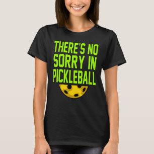 Keine Entschuldigung für Pickleball Paddle Sports T-Shirt