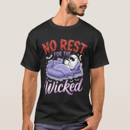 Keine Erholung für die Wicked T-Shirt