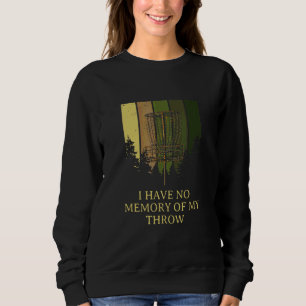 Keine Erinnerung an meinen Wurf Disc Golf Dad Witz Sweatshirt