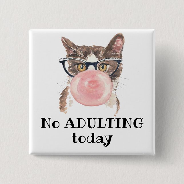 Keine erwachsene Katze heute lustig Button (Vorderseite)