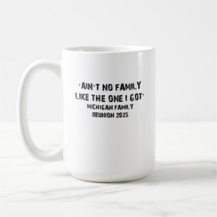 Keine Familie ist wie die, die ich habe Michigan W Kaffeetasse