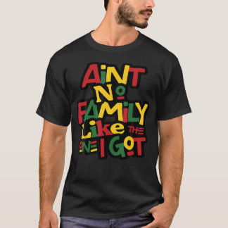 Keine Familie ist wie die, die ich habe, passende T-Shirt