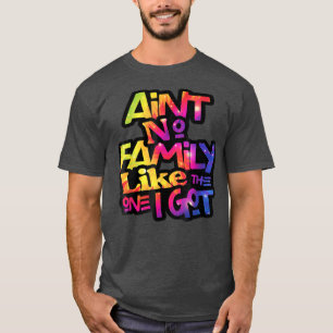Keine Familie, wie die, die ich die Familie Lo Got T-Shirt