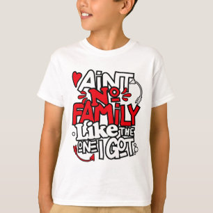 Keine Familie wie die, die ich Got habe, die Famil T-Shirt