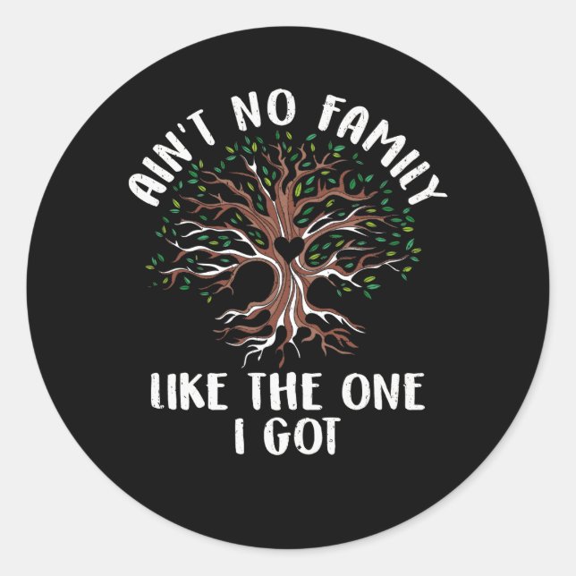 Keine Familie wie die, die ich Got habe Runder Aufkleber (Vorderseite)
