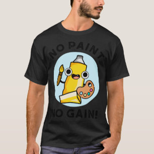 Keine Farbe Keine Schmerzen Niedlicher Farbpuffer T-Shirt