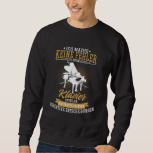 Keine Fehler beim Klavierspielen Sweatshirt
