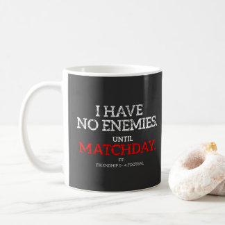 Keine Feinde bis zum Spieltag Lustiger Fußballbech Kaffeetasse