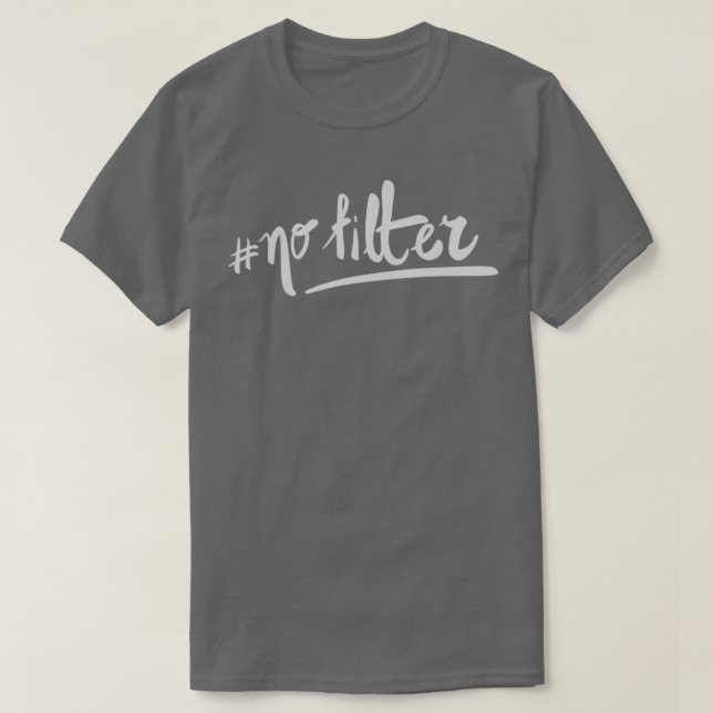 Keine Filter T-Shirt (Design vorne)