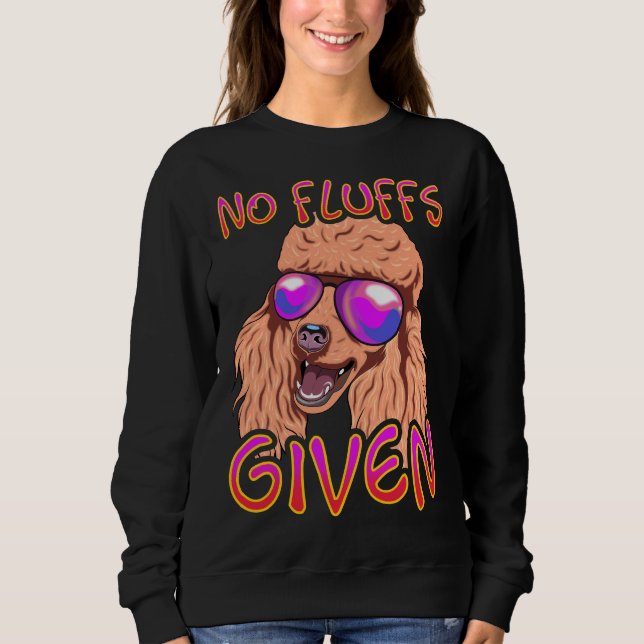 Keine Fluktuationen gegeben Poodle Sweatshirt (Vorderseite)