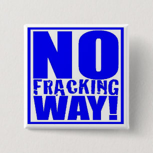 Keine Fracking Weise! [Blau auf Weiß] Button