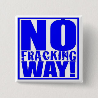 Keine Fracking Weise! [Blau auf Weiß] Button