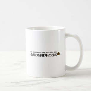 Keine Frau ist ein Versager, der Groundhogs hat Kaffeetasse