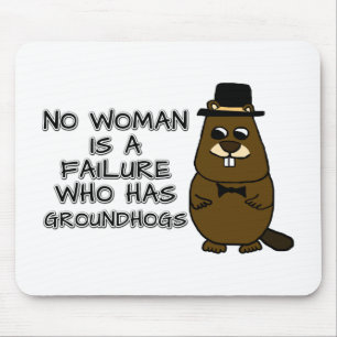Keine Frau ist ein Versager, der Groundhogs hat Mousepad