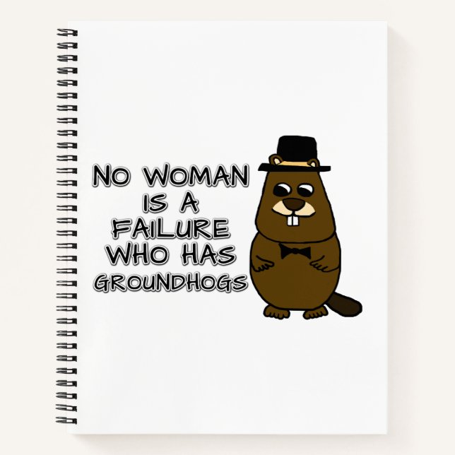 Keine Frau ist ein Versager, der Groundhogs hat Notizbuch (Vorderseite)