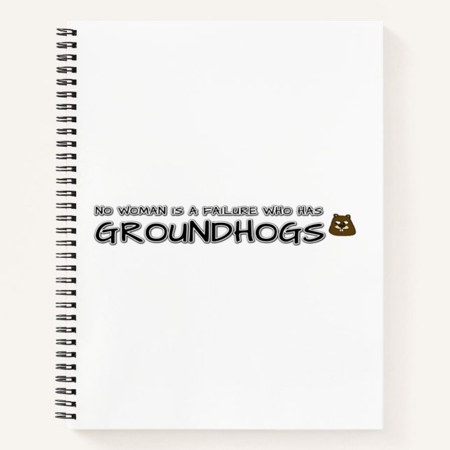 Keine Frau ist ein Versager, der Groundhogs hat Notizbuch (Vorderseite)