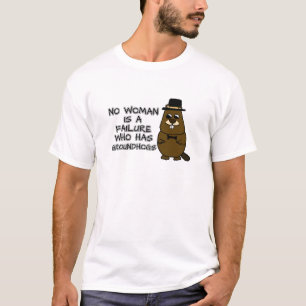 Keine Frau ist ein Versager, der Groundhogs hat T-Shirt