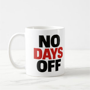 "Keine freien Tage" Tasse mit fetter Typografie