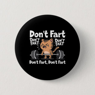 Keine Furz Funny Gym Fitness Cat Workout Weightlif Button