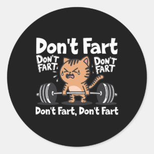 Keine Furz Funny Gym Fitness Cat Workout Weightlif Runder Aufkleber