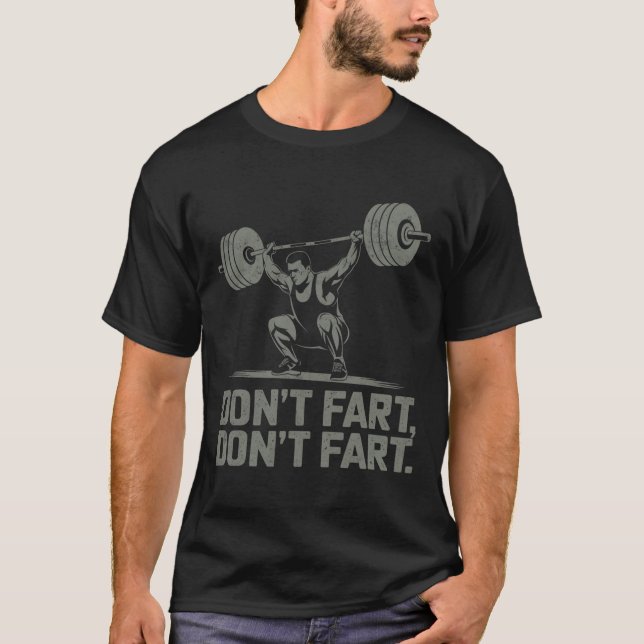 Keine Furz Funny Weightlift Joke Gym Spaß Work T-Shirt (Vorderseite)