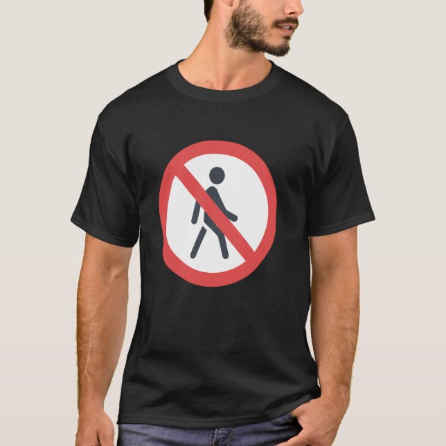 Keine Fußgänger T-Shirt (Vorderseite)