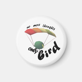keine Gedanken nur Vogel Magnet