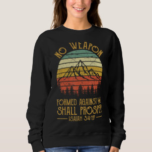 Keine gegen mich gewachsene Waffe soll Prosper-Hem Sweatshirt