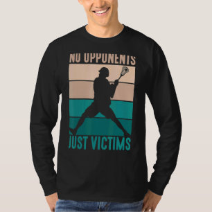 Keine Gegner nur Opfer Spieler Lacrosse T-Shirt