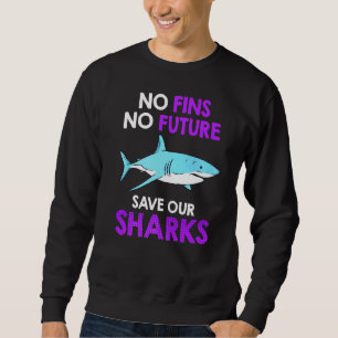 Keine Geldbußen keine Zukunft Rette unseren Haifis Sweatshirt