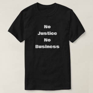 Keine Gerechtigkeit Keine Geschäfte T-Shirt