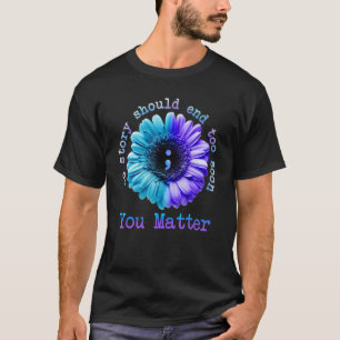 Keine Geschichte sollte zu früh enden, du bist wic T-Shirt