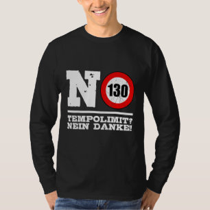 Keine Geschwindigkeitsbegrenzung auf deutschen Aut T-Shirt