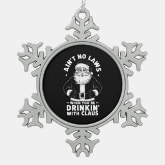 Keine Gesetze beim Trinken mit Claus Christ Schneeflocken Zinn-Ornament