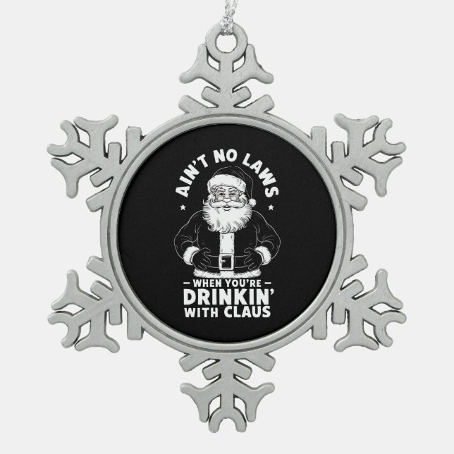 Keine Gesetze beim Trinken mit Claus Christ Schneeflocken Zinn-Ornament (Vorderseite)