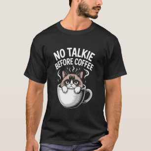 Keine Gespräche vor Kaffee Katze Tasse Humor Witz T-Shirt