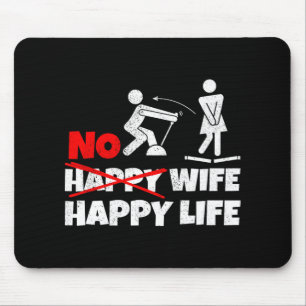 Keine glückliche Ehefrau glückliche Ehefrauen Lebe Mousepad