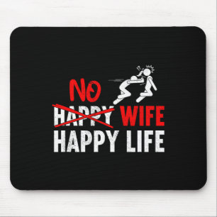 Keine glückliche Ehefrau glückliche Ehefrauen Lebe Mousepad