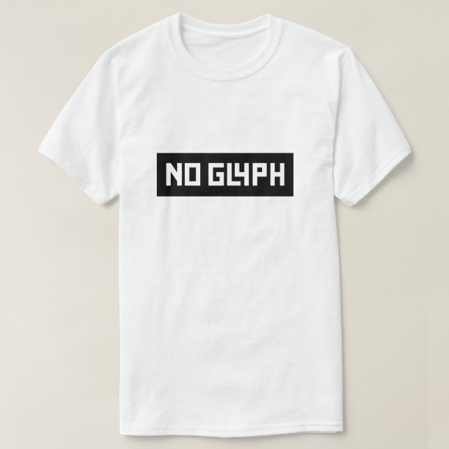 Keine Glyphe, weiß T-Shirt (Design vorne)