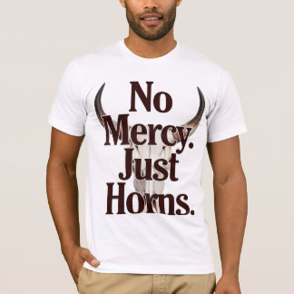 Keine Gnade Nur Hörner Longhorn Schädel Brutaler B T-Shirt
