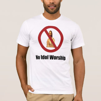 keine Götzenanbetung Jesus T-Shirt