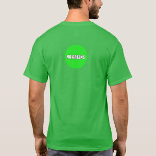 KEINE GRÜNTÖNE T-Shirt