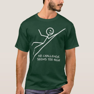 Keine Herausforderung scheint zu hoch komische Mot T-Shirt